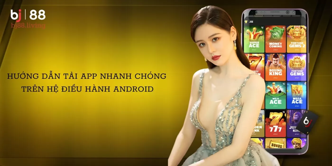 Tải app cá cược nhanh chóng trên hệ điều hành Android 